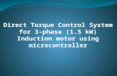 Statement of work Design a direct torque control system for 3-phase induction motor Implement a variable speed drive system Obtain maximum torque control.