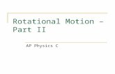 Rotational Motion – Part II AP Physics C. Torque So far we have analyzed translational motion in terms of its angular quantities. But we have really only.