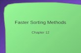 Faster Sorting Methods Chapter 12. 2 Chapter Contents Merge Sort Merging Arrays Recursive Merge Sort The Efficiency of Merge Sort Iterative Merge Sort