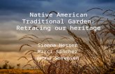 Native American Traditional Garden: Retracing our heritage Sienna Nesser Marci Sanchez Jenna Sorensen.
