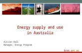 Bree.gov.au Allison Ball Manager, Energy Program Energy supply and use in Australia.