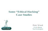 Some “Ethical Hacking” Case Studies Peter Wood FirstBase Technologies.