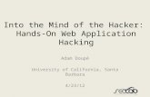 Into the Mind of the Hacker: Hands-On Web Application Hacking Adam Doupé University of California, Santa Barbara 4/23/12.