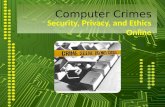 Security, Privacy, and Ethics Online Computer Crimes.