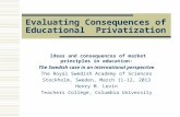 Evaluating Consequences of Educational Privatization Ideas and consequences of market principles in education: The Swedish case in an international perspective.
