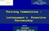 Thriving Communities : Lotterywest’s Proactive Partnership Annimac  LOTTERYWEST Grants & Community Development Directorate 8 March 2005.