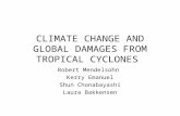 CLIMATE CHANGE AND GLOBAL DAMAGES FROM TROPICAL CYCLONES Robert Mendelsohn Kerry Emanuel Shun Chonabayashi Laura Bakkensen.