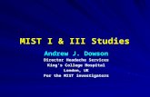 MIST I & III Studies Andrew J. Dowson Director Headache Services King’s College Hospital London, UK For the MIST investigators.