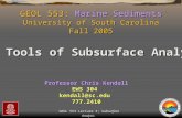 GEOL 553 Lecture 3; Subsurface Analysis GEOL 553: Marine Sediments University of South Carolina Fall 2005 Professor Chris Kendall EWS 304 kendall@sc.edu777.2410.