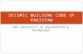 NED UNIVERSITY OF ENGINEERING & TECHNOLOGY SEISMIC BUILDING CODE OF PAKISTAN.