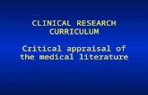 CLINICAL RESEARCH CURRICULUM Critical appraisal of the medical literature.