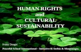 HUMAN RIGHTS and CULTURAL SUSTAINABILITY Ivana Dragic Peaceful School International – Initiative in Serbia & Montenegro.