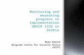 Maja Bjeloš Belgrade Centre for Security Policy (BCSP) Monitoring and measuring progress in implementation UNSCR 1325 in Serbia.