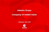 1 Atlantic Grupa Company of Added Value Belgrade, May 2009.