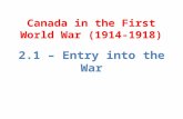 Canada in the First World War (1914-1918) 2.1 – Entry into the War.