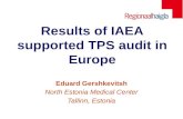Results of IAEA supported TPS audit in Europe Eduard Gershkevitsh North Estonia Medical Center Tallinn, Estonia.