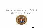 Renaissance – Uffizi Gallery Crawl. Warm-Up 1. Restroom/Water 2. Copy homework into agenda 3. Make sure name is on Illuminated Manuscript. Give to A……2A.