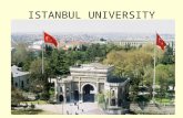 ISTANBUL UNIVERSITY. Istanbul University posses the honour of being among the first ten established universities in Europe. It is established in 1453.