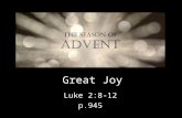 Great Joy Luke 2:8-12 p.945. Welcome Sunday School Pageant: “Christmas is about God’s love, hope, and peace that comes from knowing Jesus.” Let’s add.