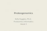 Proteogenomics Kelly Ruggles, Ph.D. Proteomics Informatics Week 9.