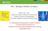 AKI – Biologic Models of Injury Rajit K. Basu, MD Assistant Professor, Division of Critical Care Center for Acute Care Nephrology Cincinnati Children’s.