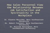 How Sales Personnel View the Relationship Between Job Satisfaction and Spirituality in the Workplace Dr. Eleanor Marschke, Nova Southeastern University.