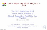 Last update: 01/06/2015 04:09 LCG les robertson - cern-it 1 LHC Computing Grid Project - LCG The LHC Computing Grid First steps towards a Global Computing.