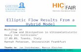 Elliptic Flow Results From a Hybrid Model Workshop on „Flow and Dissipation in Ultrarelativistic Heavy Ion Collisions" 17.09.09, Trento, Italy Hannah Petersen,