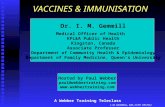 VACCINES & IMMUNISATION I. M. GEMMILL, MD, CCFP, FRCP(C) Dr. I. M. Gemmill Medical Officer of Health KFL&A Public Health Kingston, Canada Associate Professor.