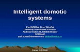 Intelligent domotic systems Paul BORZA, Doru TALABĂ University Transilvania of Brasov Address Eroilor 29, 500036-Brasov ROMANIA paul.borza@siemens.compaul.borza@siemens.com,