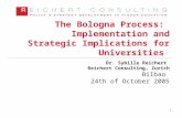 1 The Bologna Process: Implementation and Strategic Implications for Universities Dr. Sybille Reichert Reichert Consulting, Zurich Bilbao 24th of October.