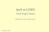 Ipv6 at CERN Pilot Project Status Endre Futo and Joop Joosten 7 December 2001.