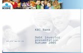 KBC Bank Debt investor presentation Autumn 2005 Web site: .