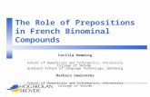 The Role of Prepositions in French Binominal Compounds Cecilia Hemming School of Humanities and Informatics, University College of Skövde Graduate School.