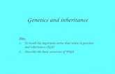 Genetics and inheritance Aim: 1.To recall the important terms that relate to genetics and inheritance (KS4) 2.Describe the basic structure of DNA.