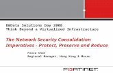 B&Data Solutions Day 2008 Think Beyond a Virtualized Infrastructure The Network Security Consolidation Imperatives - Protect, Preserve and Reduce Flora.