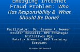POP Conference 2005, Charlotte NC Examining an Emerging Internet Fraud Problem: Who Has Responsibility & What Should Be Done? Facilitator: Dr. Graeme R.