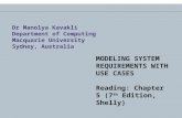 Dr Manolya Kavakli Department of Computing Macquarie University Sydney, Australia MODELING SYSTEM REQUIREMENTS WITH USE CASES Reading: Chapter 5 (7 th.
