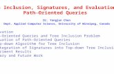 Tree Inclusion, Signatures, and Evaluation of Path-Oriented Queries Dr. Yangjun Chen Dept. Applied Computer Science, University of Winnipeg, Canada Motivation.