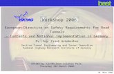 Bundesanstalt für Straßenwesen 30. März 2006 European Directive on Safety Requirements for Road Tunnels - Contents and National Implementation in Germany.