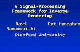 A Signal-Processing Framework for Inverse Rendering Ravi Ramamoorthi Pat Hanrahan Stanford University.