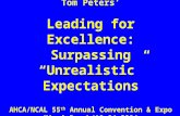 Tom Peters’ Leading for Excellence: Surpassing “Unrealistic” Expectations AHCA/NCAL 55 th Annual Convention & Expo Miami Beach/10.04.2004.