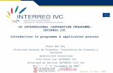 Murcia, 27 Nov. 2007 EU INTERREGIONAL COOPERATION PROGRAMME: INTERREG IVC Introduction to programme & application process Elena del Rey Dirección General.
