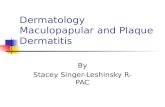 Dermatology Maculopapular and Plaque Dermatitis By Stacey Singer-Leshinsky R-PAC.