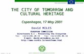 16May 2001 - 1 Copenhagen - 17 May 2001 THE CITY OF TOMORROW AND CULTURAL HERITAGE Copenhagen, 17 May 2001 David MILES EUROPEAN COMMISSION Directorate.