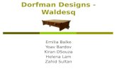 Dorfman Designs - Waldesq Emilia Balke Yoav Bardov Kiran DSouza Helena Lam Zahid Sultan.