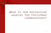 1 What is the historical sources for Christmas celebrations?