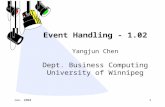 Jan. 20041 Event Handling - 1.02 Yangjun Chen Dept. Business Computing University of Winnipeg.