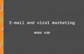 E-mail and viral marketing MARK 430. Today’s class will cover:  Marketing communications  Email marketing  How to get your email delivered and opened.