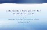 Information Management for Science in Korea Hyun Y. Cho Department of Library & Information Science Kyonggi University hycho@kgu.ac.kr.